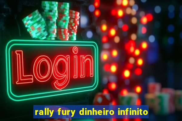 rally fury dinheiro infinito